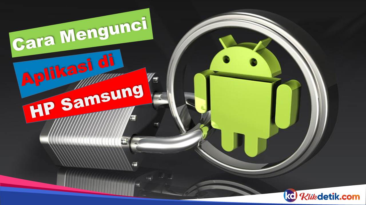 Cara Mengunci Aplikasi di HP Samsung