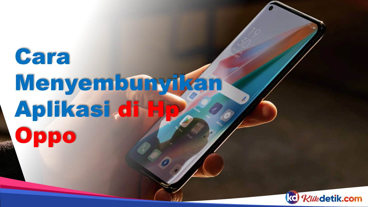 Cara Menyembunyikan Aplikasi di HP Oppo