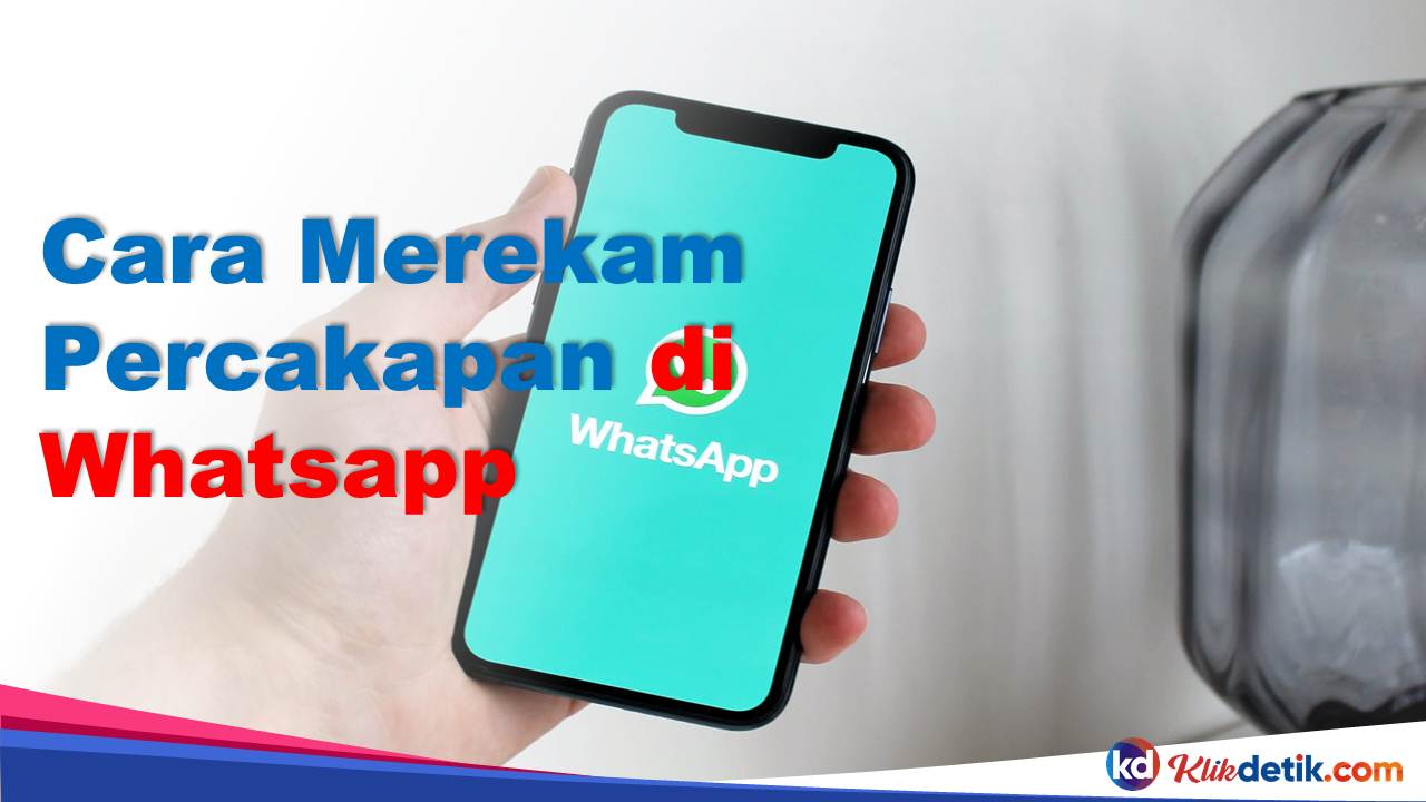 Cara Merekam Percakapan di Whatsapp