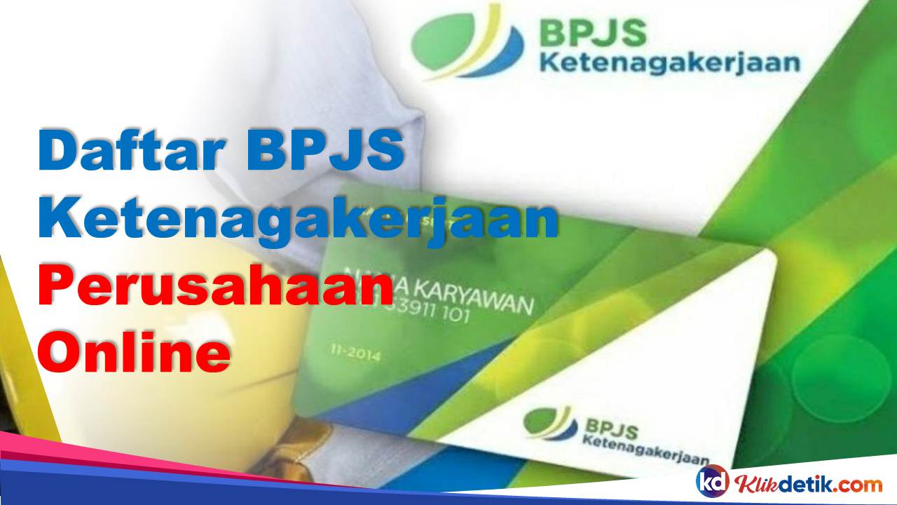 Daftar BPJS Ketenagakerjaan Perusahaan Online 