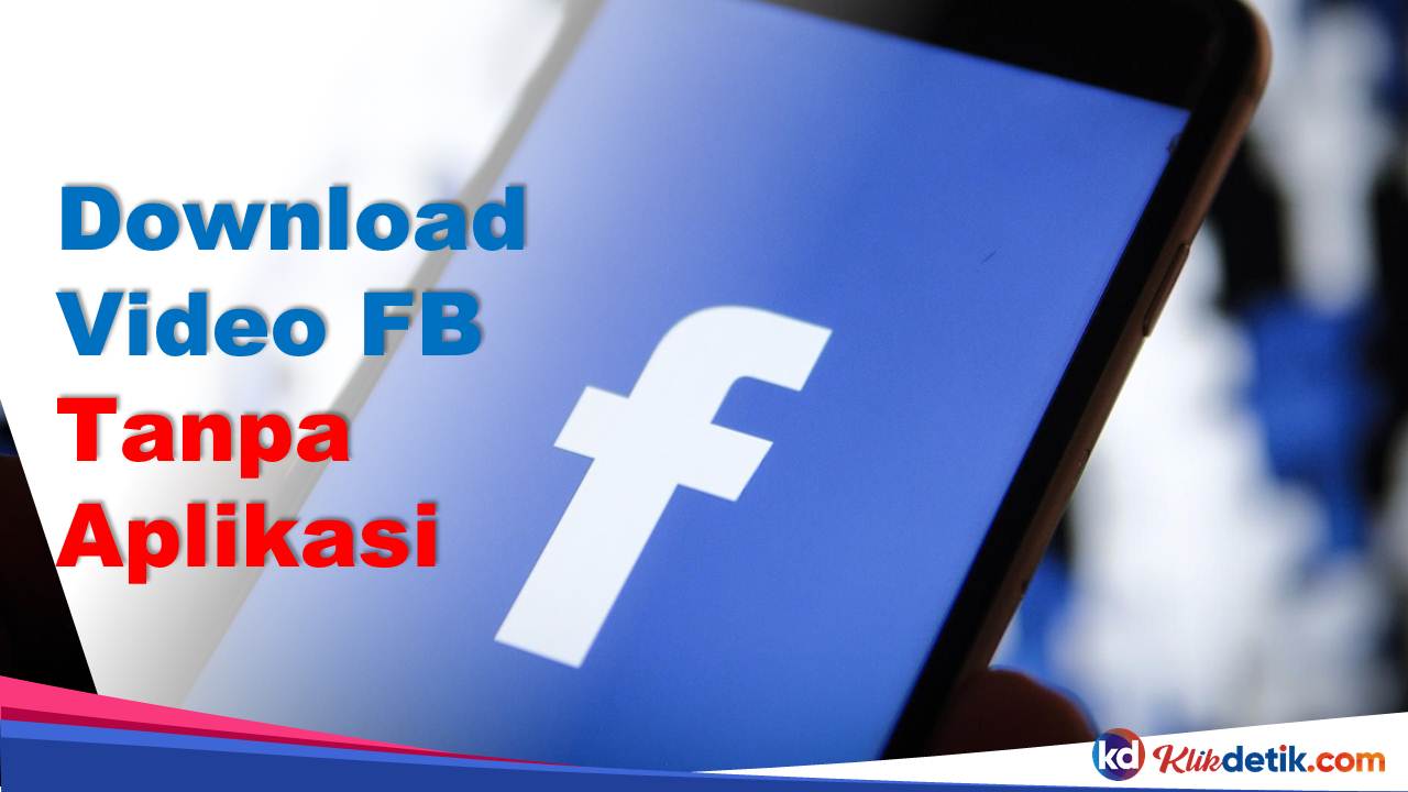 Download Video FB Tanpa Aplikasi