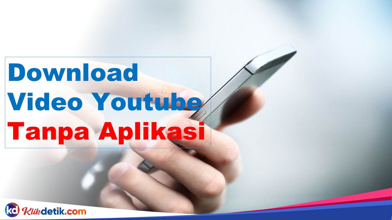 Download Video Youtube Tanpa Aplikasi