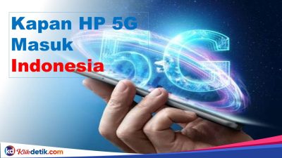 Kapan HP 5G Masuk Indonesia