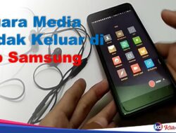 Suara Media Tidak Keluar di HP Samsung
