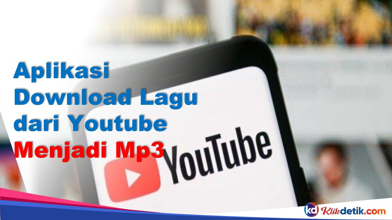 Aplikasi Download Lagu dari Youtube Menjadi Mp3