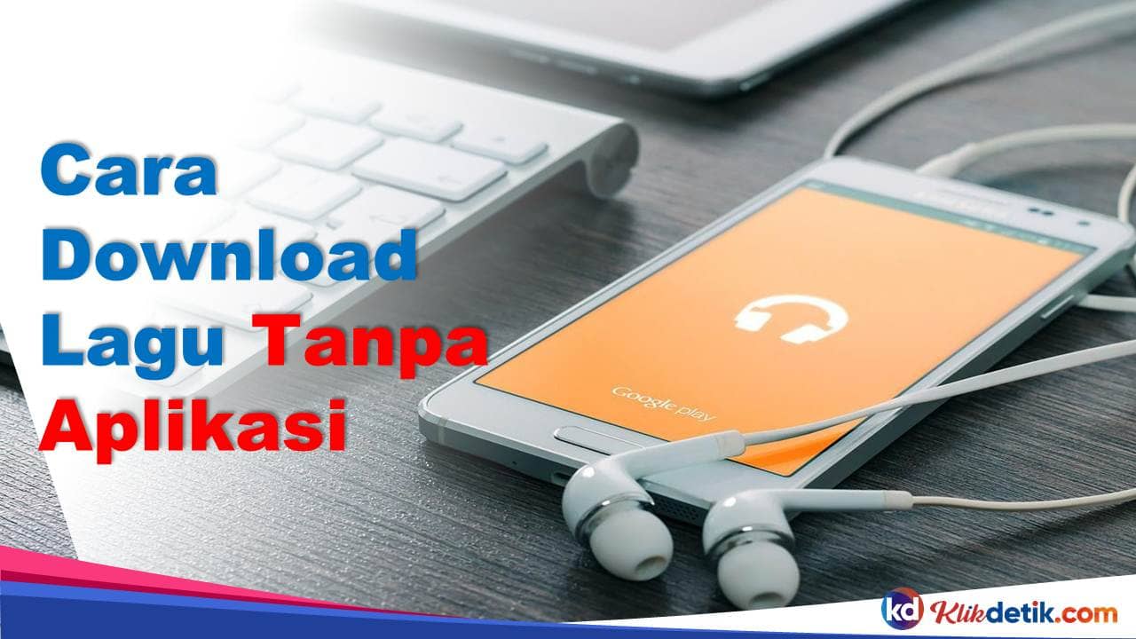 Cara Download Lagu Tanpa Aplikasi