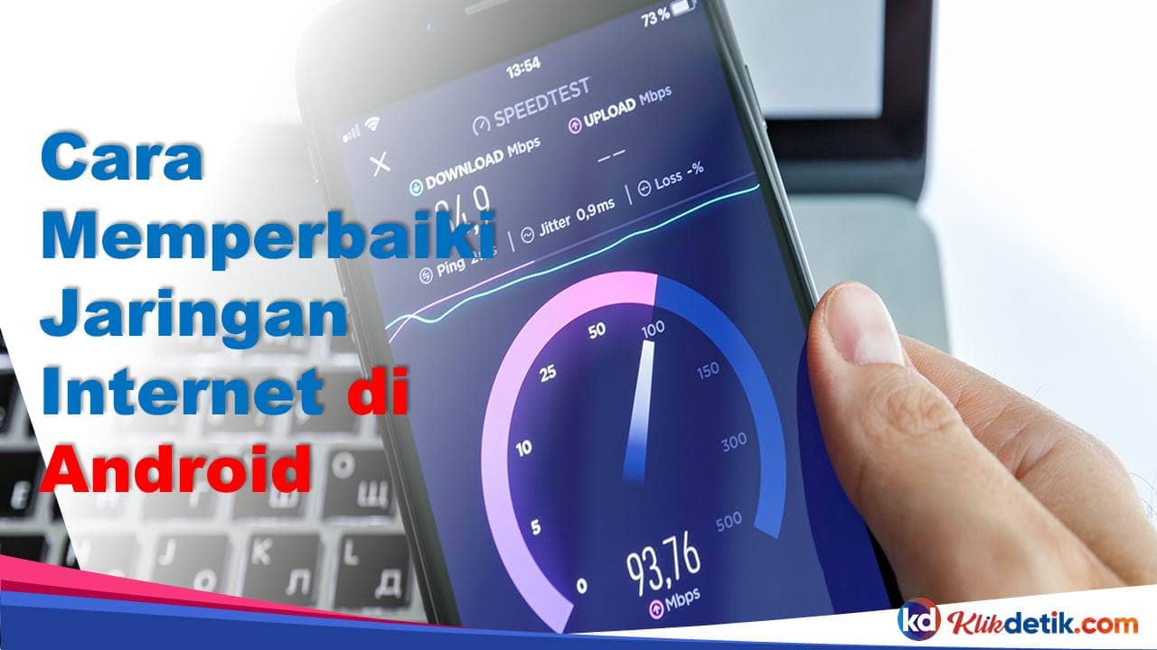 Cara Memperbaiki Jaringan Internet di Android