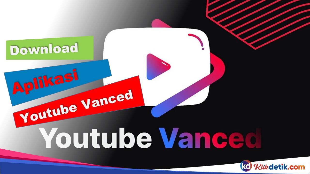 Download Aplikasi Youtube Vanced