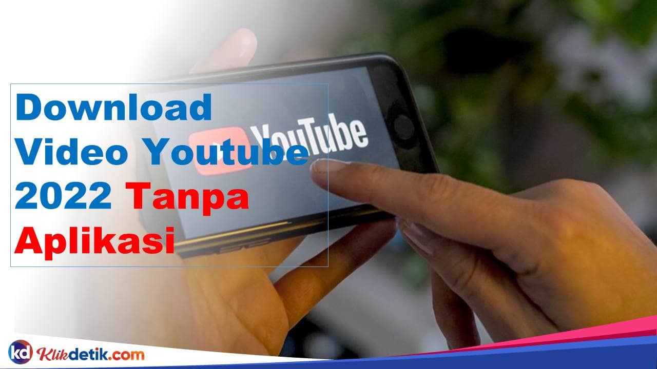 Download Video Youtube 2022 Tanpa Aplikasi