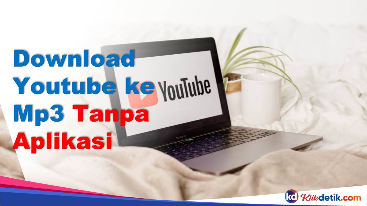 Download Youtube Ke Mp3 Tanpa Aplikasi