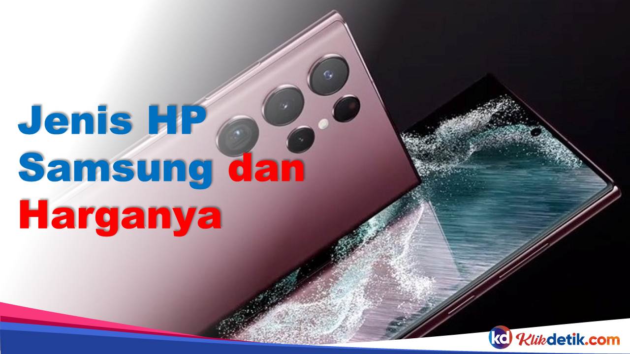 Jenis HP Samsung dan Harganya