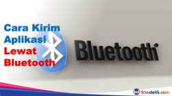 Cara Kirim Aplikasi Lewat Bluetooth