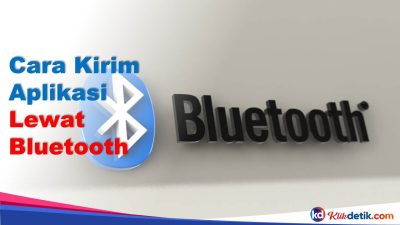 Cara Kirim Aplikasi Lewat Bluetooth