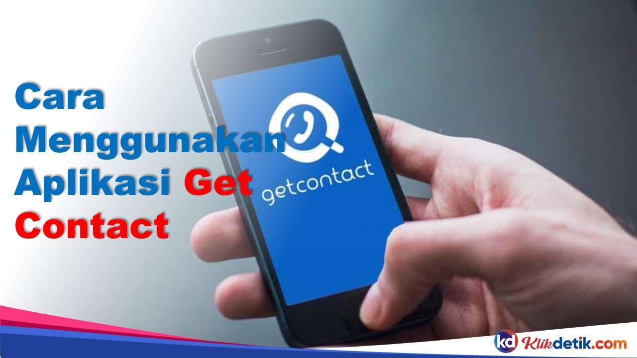 Cara Menggunakan Aplikasi Get Contact