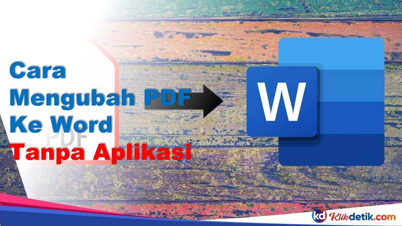 Cara Mengubah PDF Ke Word Tanpa Aplikasi