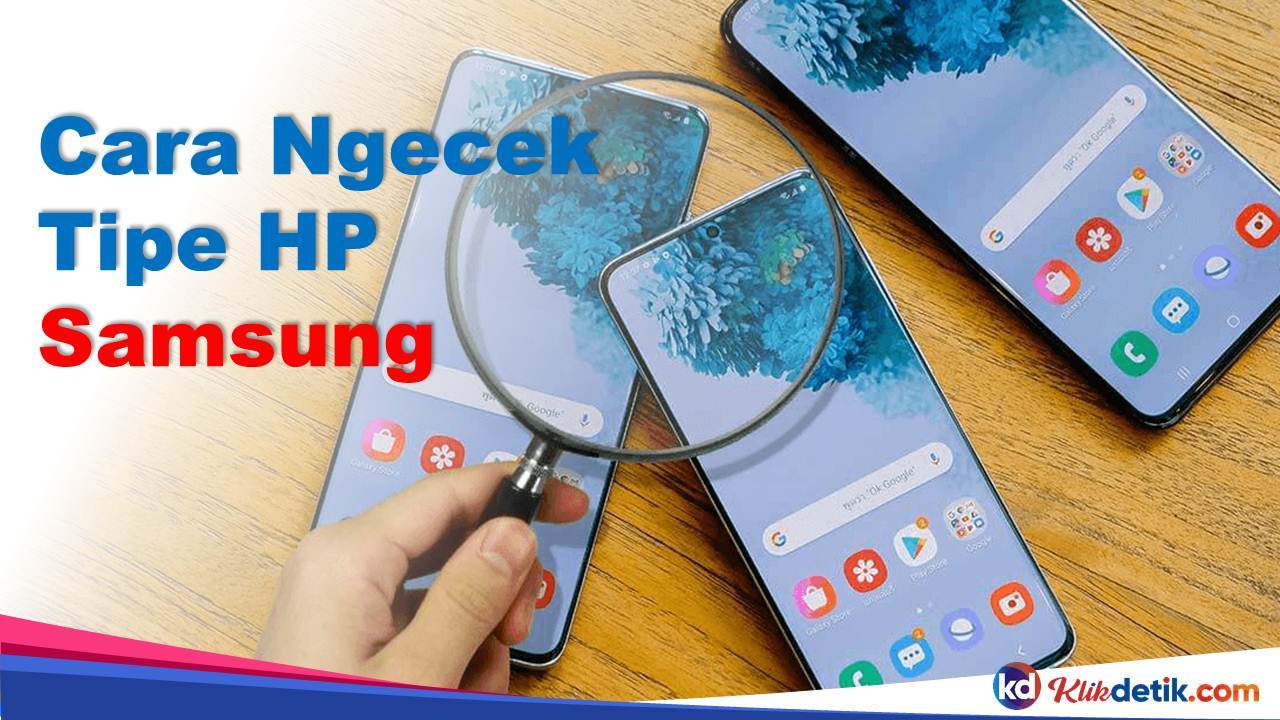 Cara Ngecek Tipe HP Samsung