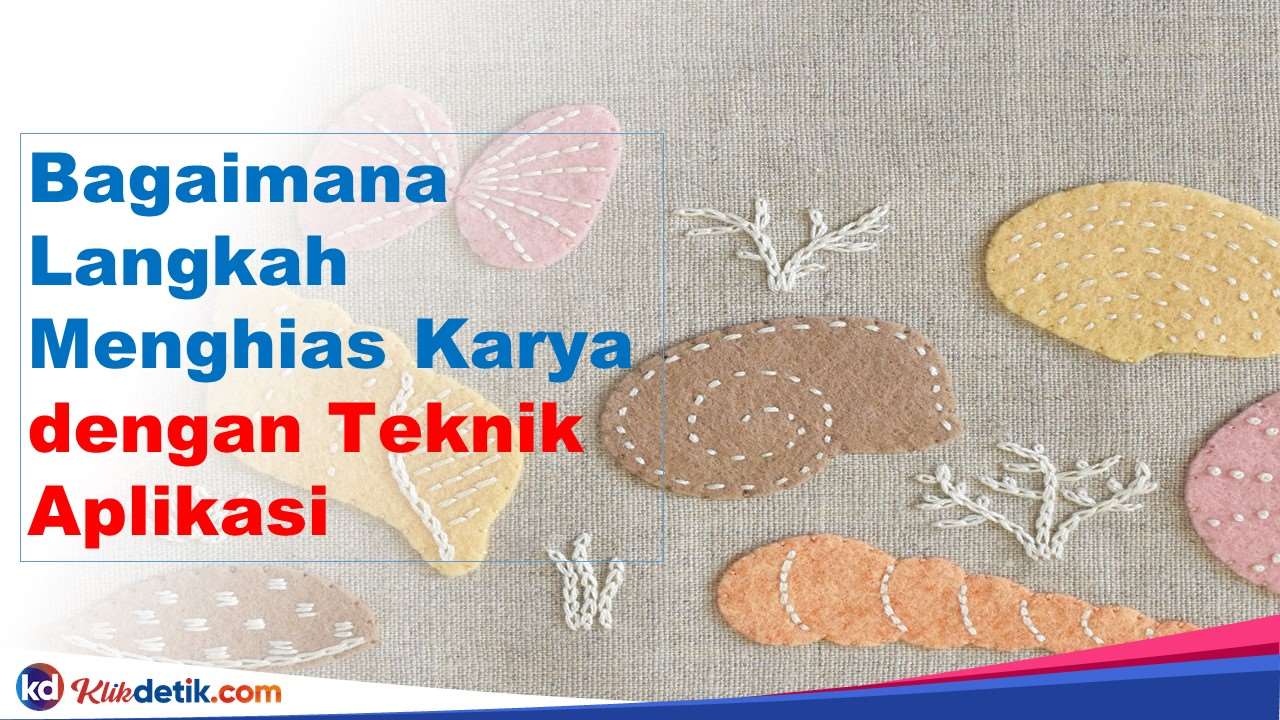 Bagaimana Langkah Menghias Karya dengan Teknik Aplikasi