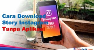 Cara Download Story Instagram Tanpa Aplikasi