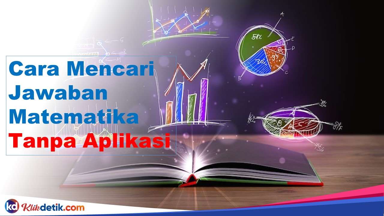 Cara Mencari Jawaban Matematika Tanpa Aplikasi