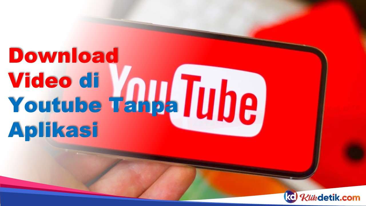 Download Video di Youtube Tanpa Aplikasi