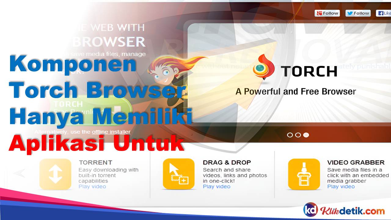 Komponen Torch Browser Hanya Memiliki Aplikasi Untuk