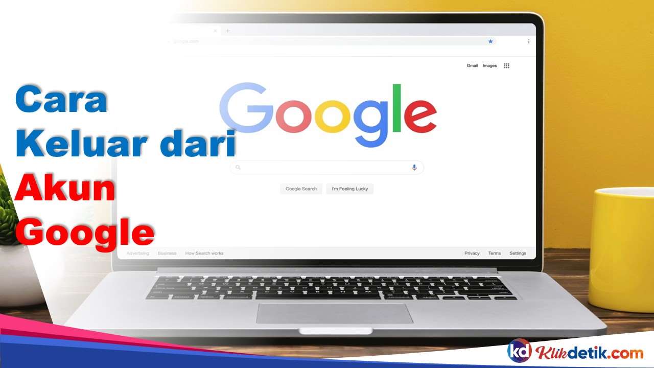 Cara Keluar dari Akun Google