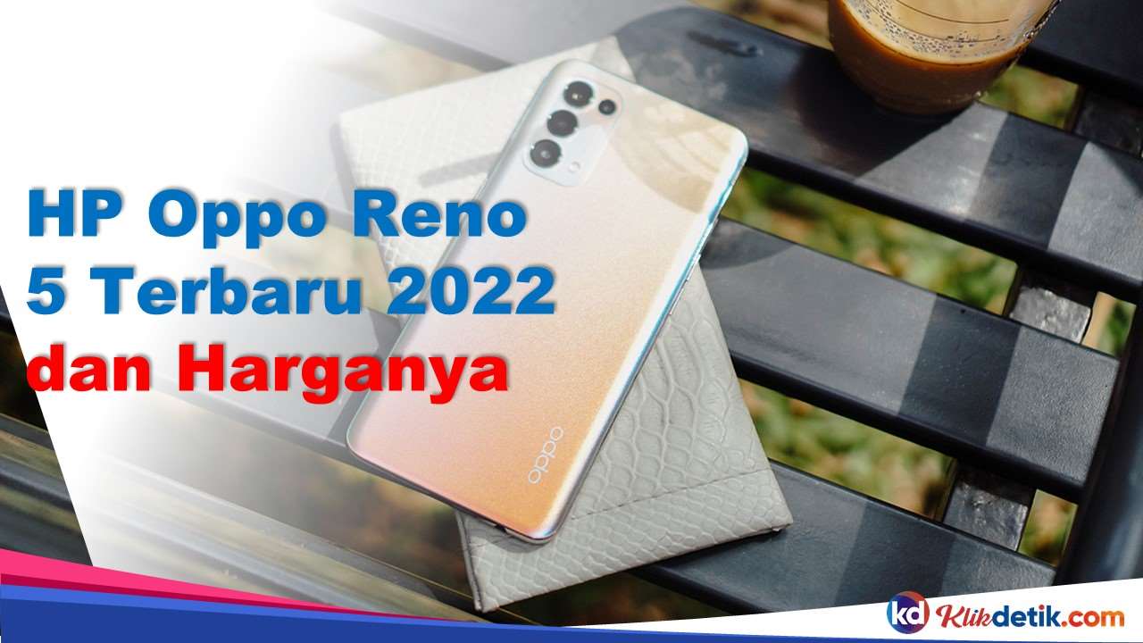 HP Oppo Reno 5 Terbaru 2022 dan Harganya