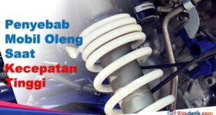 Penyebab Mobil Oleng Saat Kecepatan Tinggi
