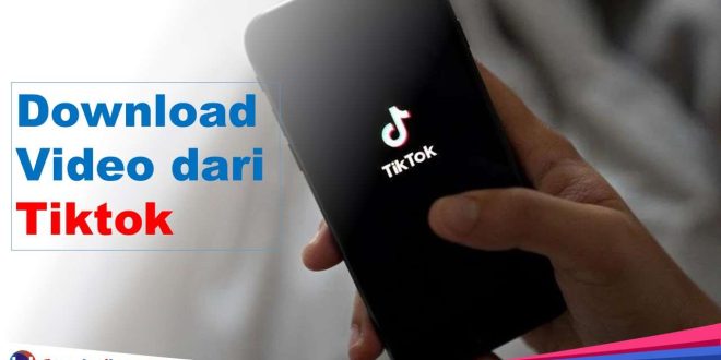 Download Video dari Tiktok