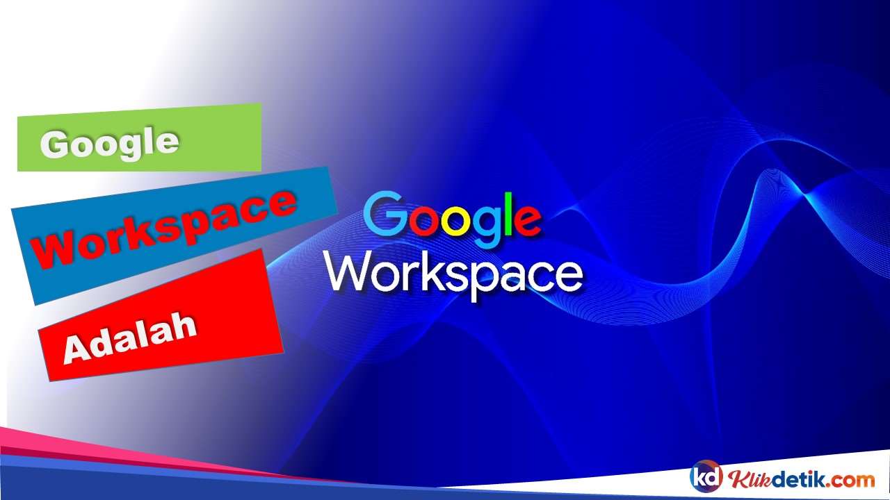 Google Workspace Adalah