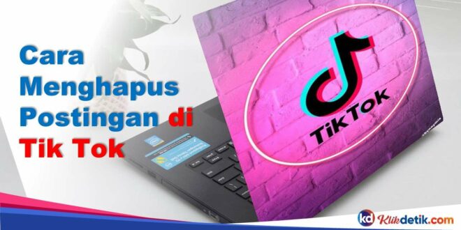 Cara Menghapus Postingan di Tik Tok