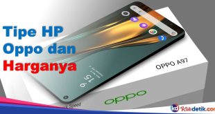 Tipe HP Oppo dan Harganya