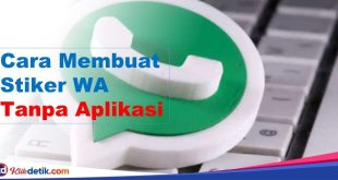 Cara Membuat Stiker WA Tanpa Aplikasi