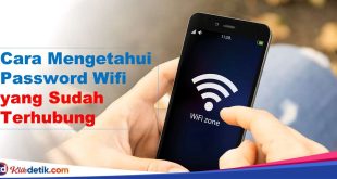 Cara Mengetahui Password Wifi yang Sudah Terhubung