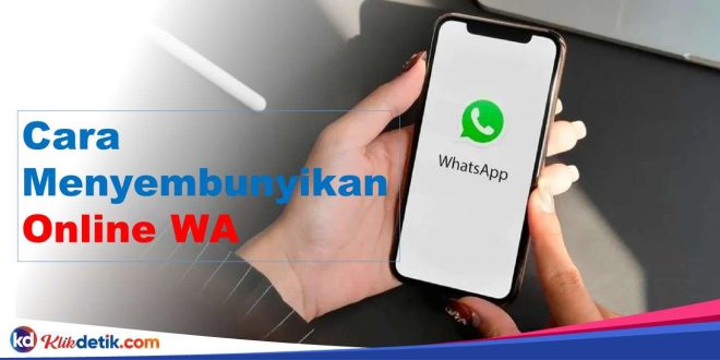 Cara Menyembunyikan Online WA