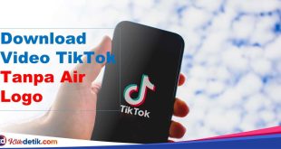Download Video TikTok Tanpa Air Logo
