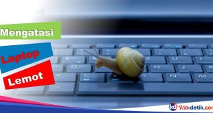 Mengatasi Laptop Lemot