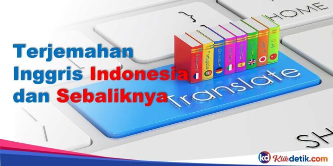 Terjemahan Inggris Indonesia dan Sebaliknya
