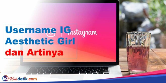 Username IG Aesthetic Girl dan Artinya